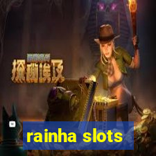 rainha slots